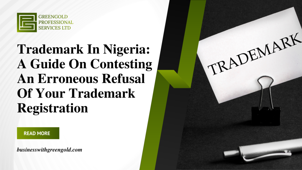 Trademark In Nigeria A Guide On Contesting An Erroneous Refusal Of Your Trademark Registration