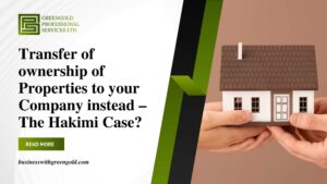 Transfer of ownership of Properties to your Company instead – The Hakimi Case